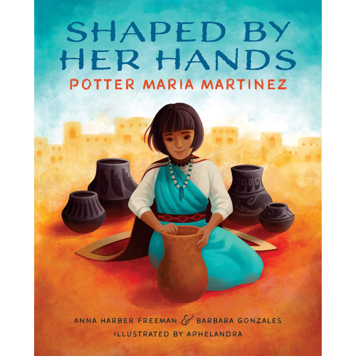 Shaped By Her Hands: Potter Maria Martinez