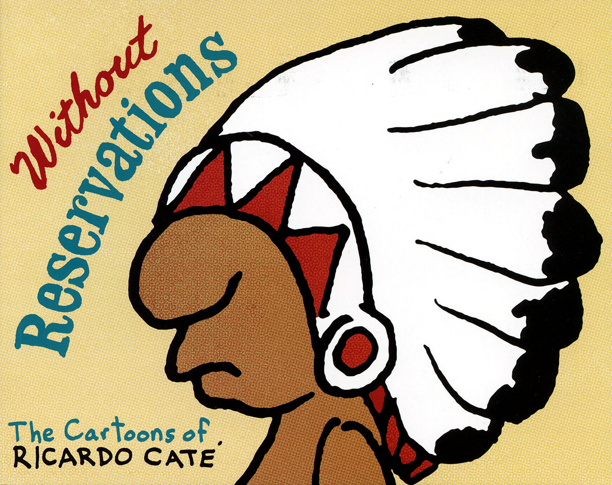 Without Reservations: The Cartoons of Ricardo Cate