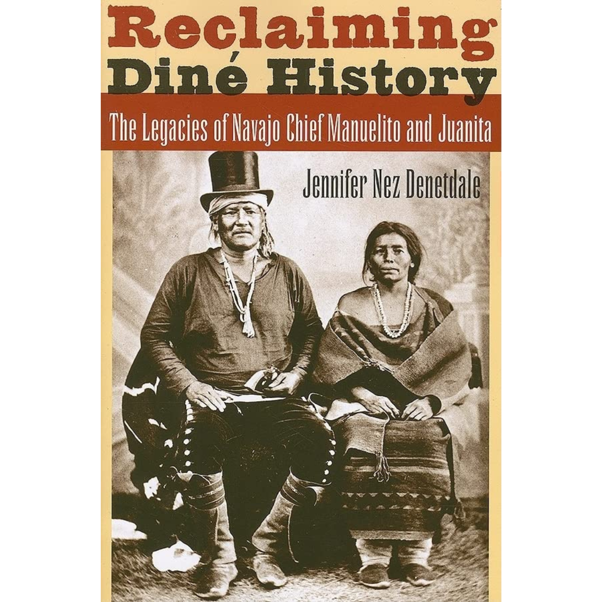 Reclaiming Diné History: The Legacies of Navajo Chief Manuelito and Juanita