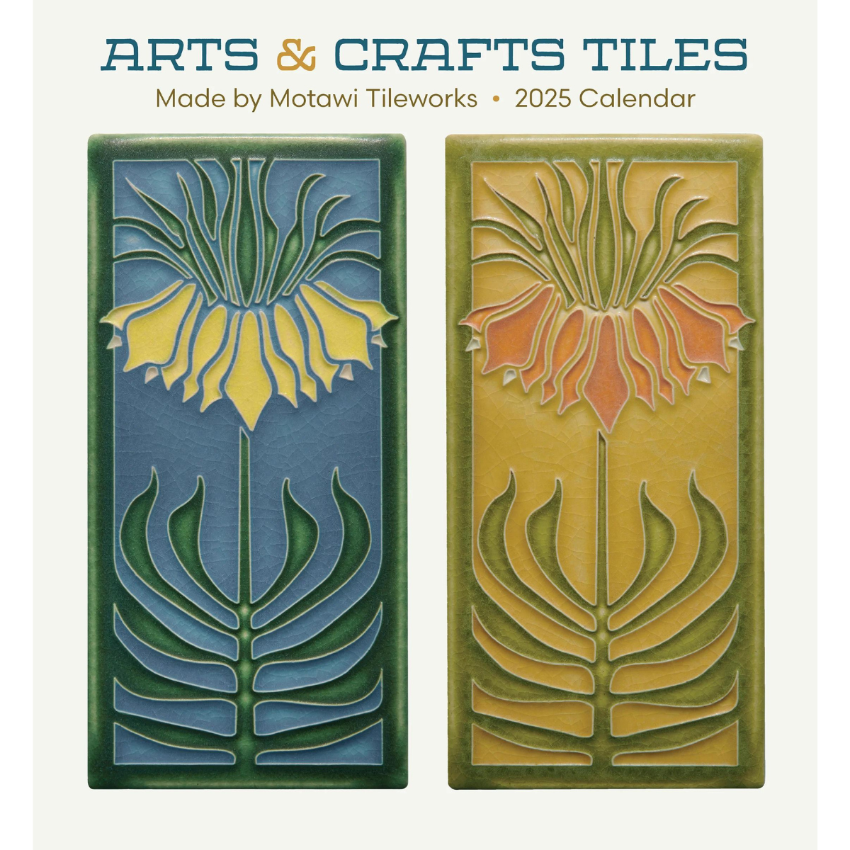 2025 Arts &amp; Crafts Tiles: Made by Motawi Tileworks Wall Calendar