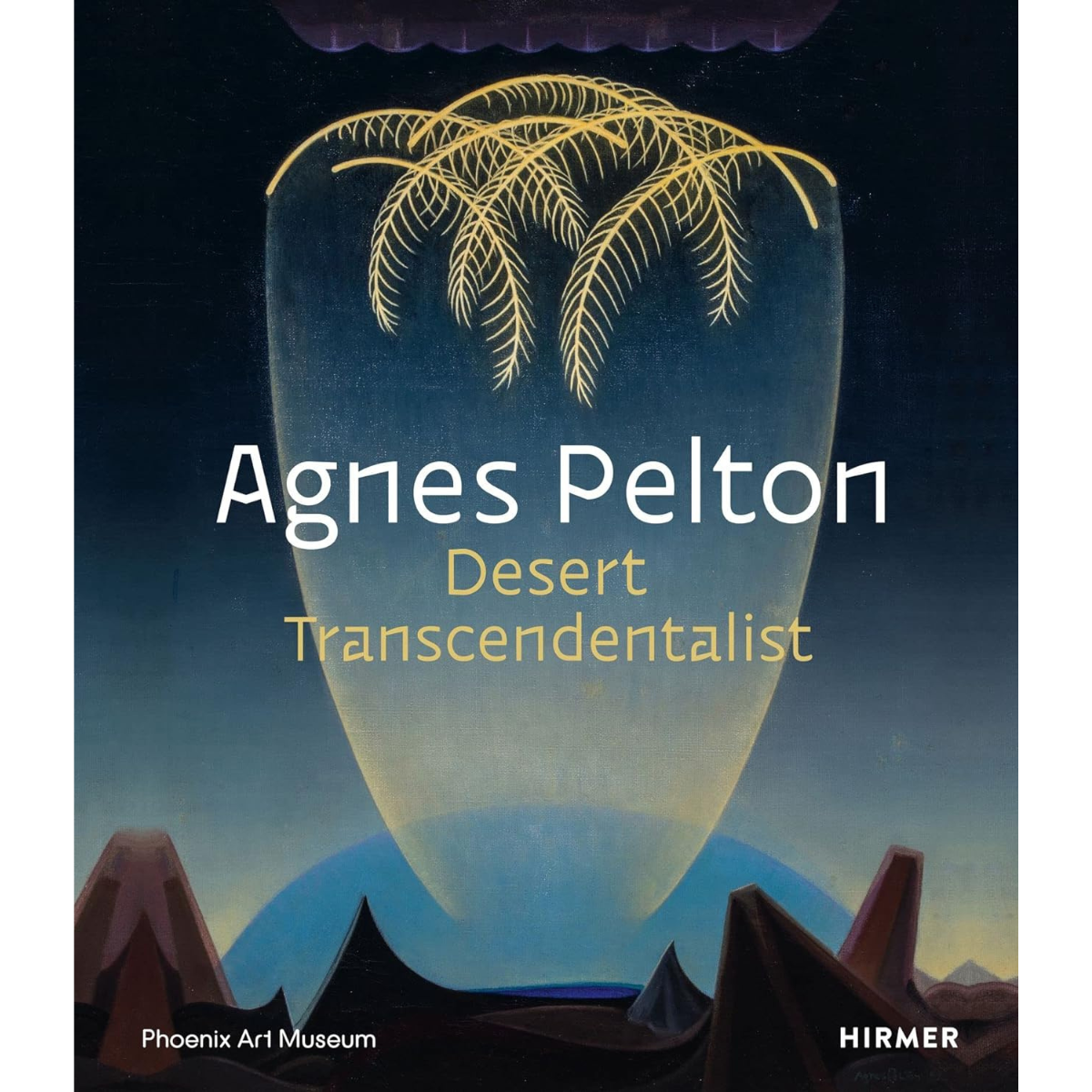 Agnes Pelton: Desert Transcendentalist