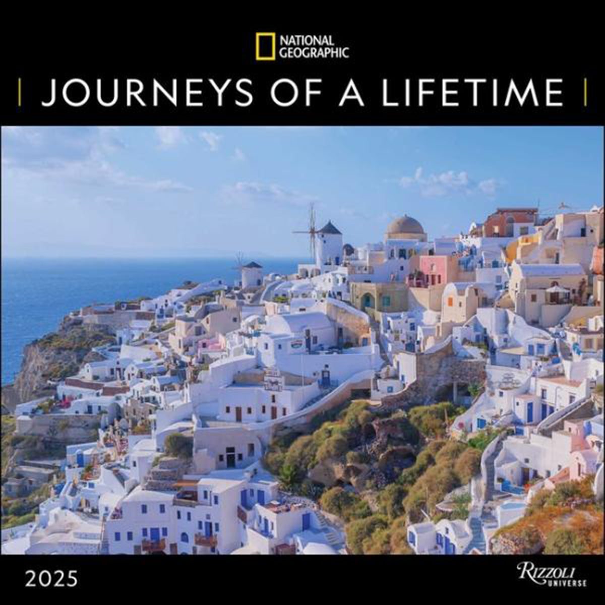 National Geographic: Journeys of a Lifetime 2025 Calendar