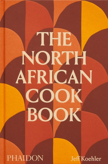 The North African Cookbook