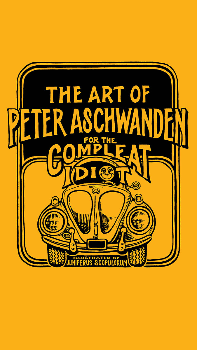 &quot;The Art of Peter Aschwanden: For the Compleat Idiot&quot; Book