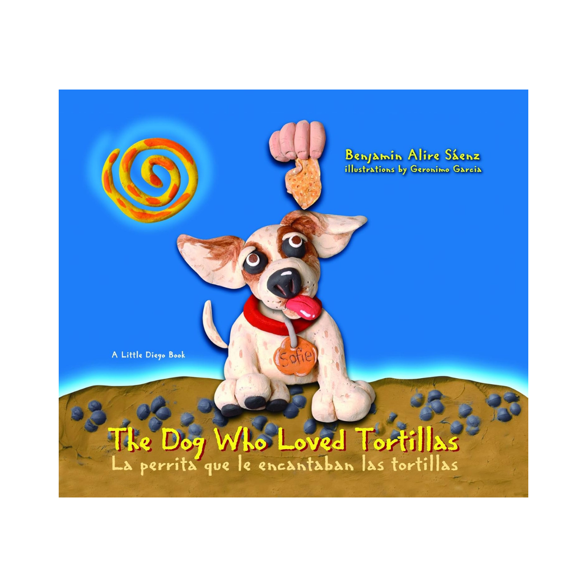 The Dog Who Loved Tortillas: La perrita que le encantaban las tortillas