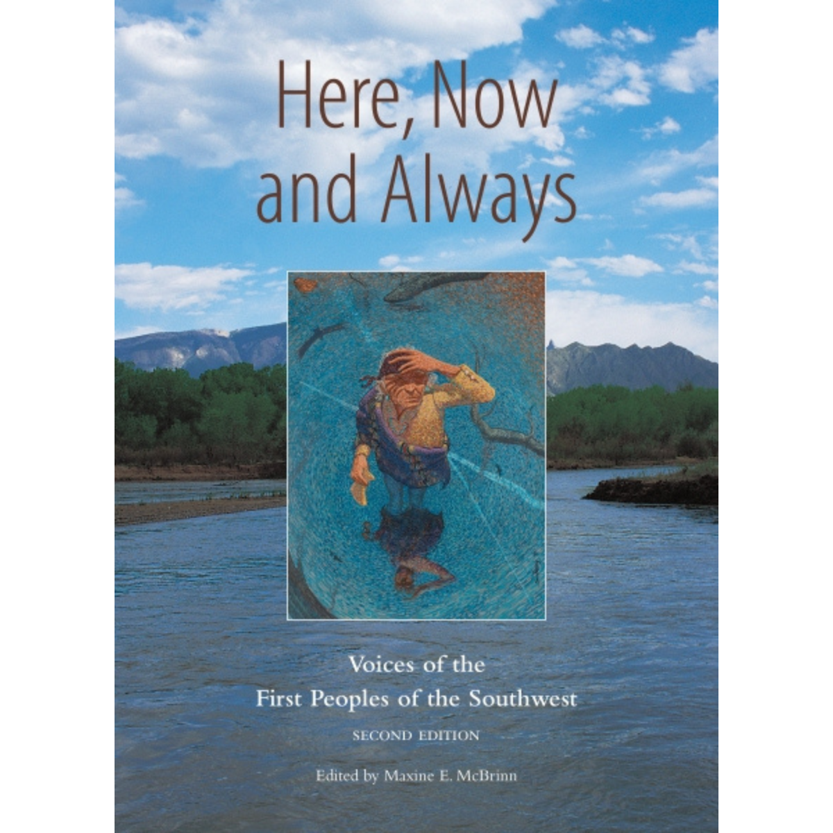 Here, Now and Always: Voices of The First Peoples of The Southwest