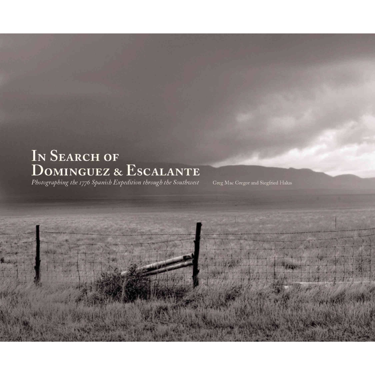 In Search of Dominguez and Escalante:  Photographing the 1776 Spanish Expedition through the Southwest