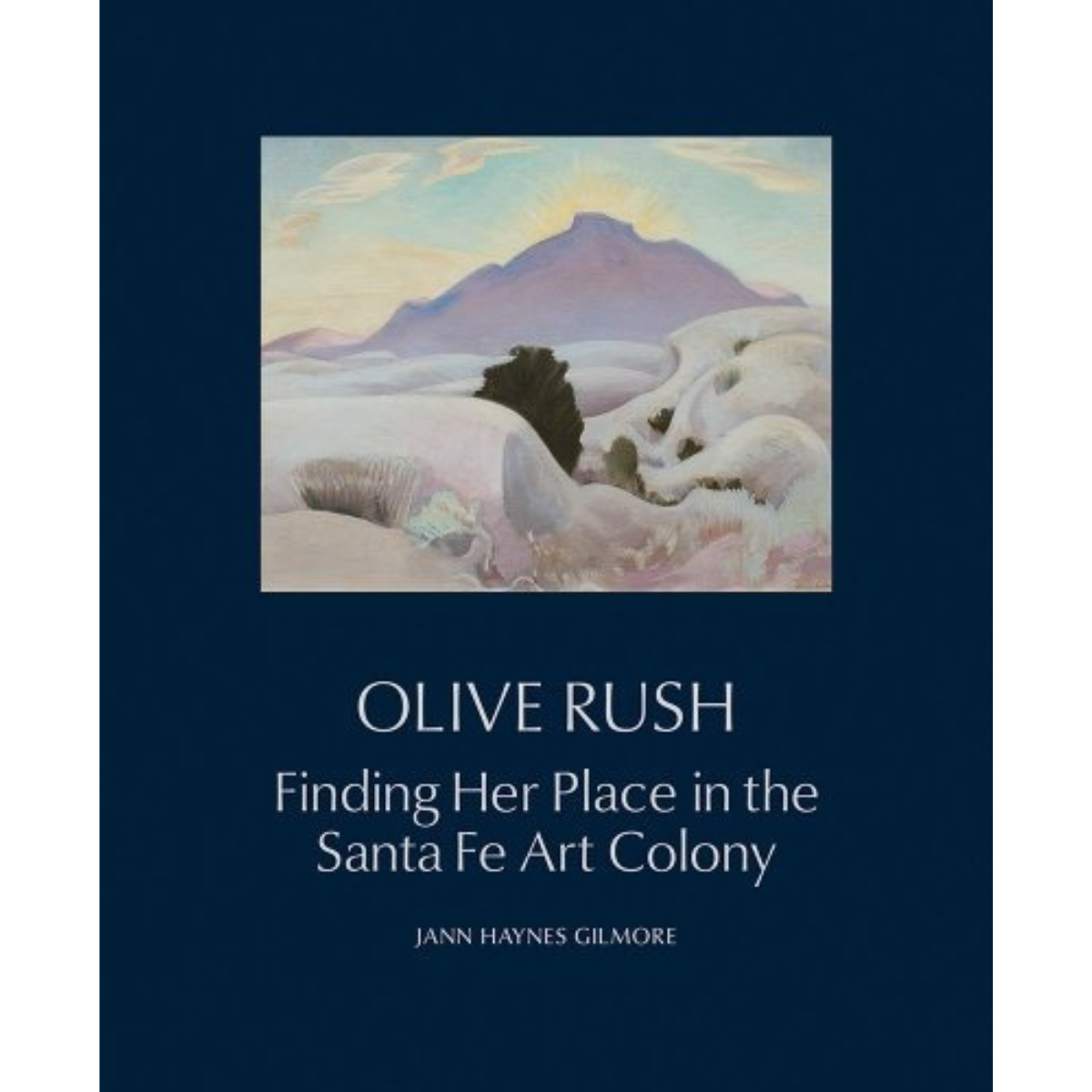 Olive Rush - Finding Her Place in the Santa Fe Art Colony