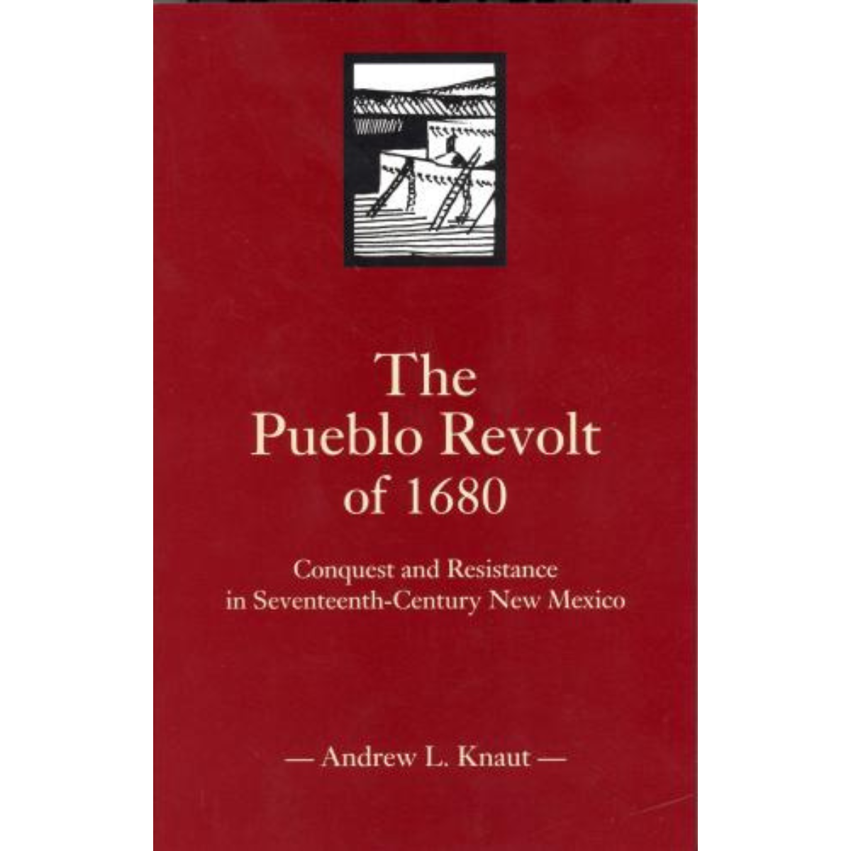 The Pueblo Revolt of 1680 - Conquest and Resistance in 17th Century New Mexico