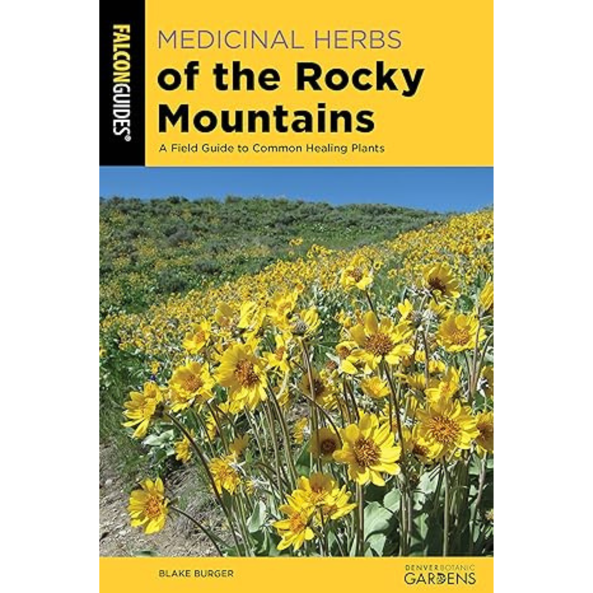 Medicinal Herbs of the Rocky Mountains: A Field Guide to Common Healing Plants