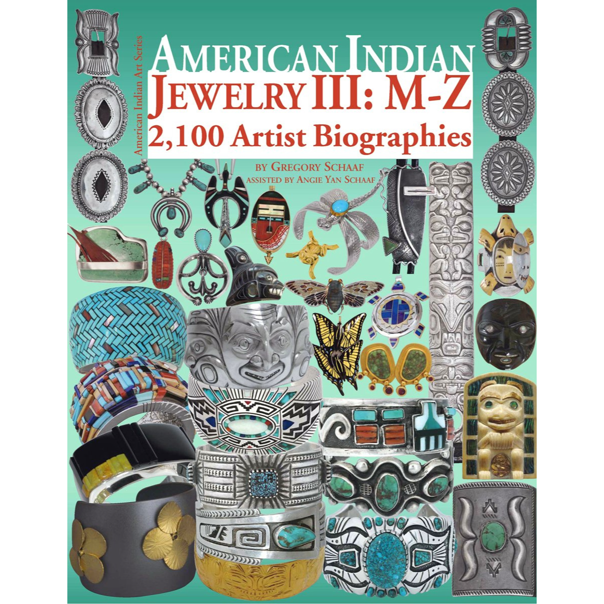 American Indian Jewelry III: M-Z: 2,100 Artist Biographies, ca.1800-Present