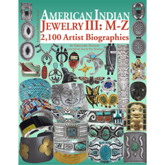 American Indian Jewelry III: M-Z: 2,100 Artist Biographies, ca