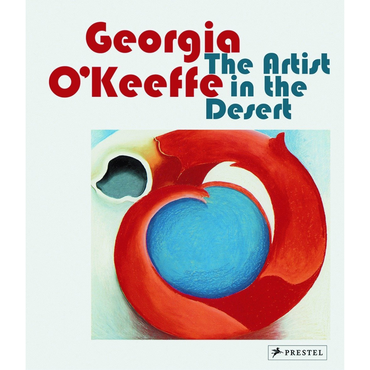 Georgia O&#39;Keeffe: The Artist in the Desert