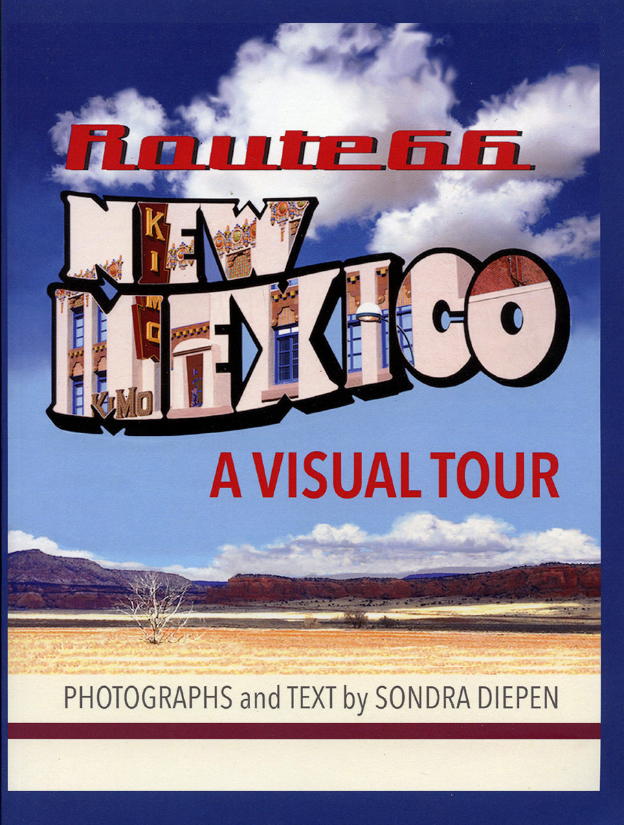 Route 66 New Mexico, A Visual Tour Book