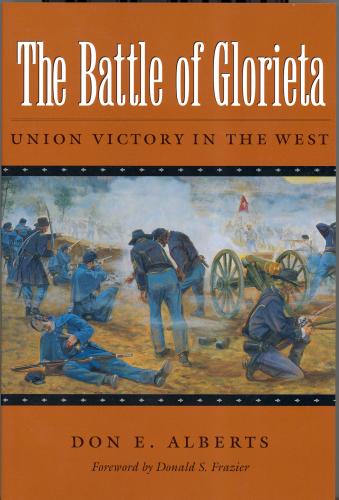 The Battle of Glorieta - Union Victory in the West
