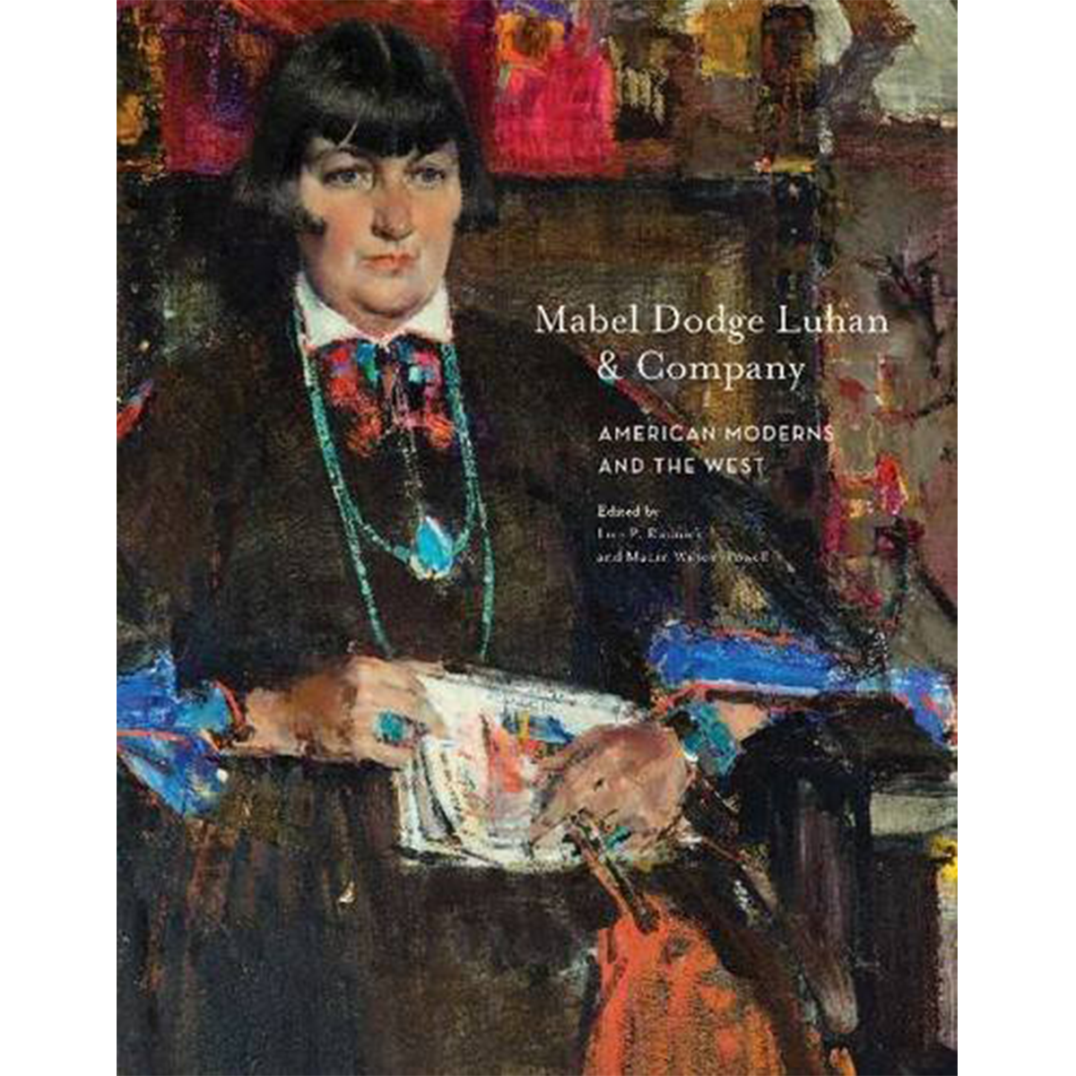 Mabel Dodge Luhan &amp; Company: American Moderns and the West